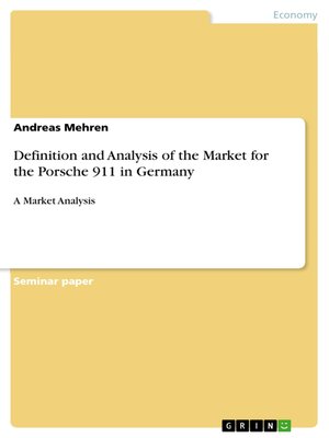 cover image of Definition and Analysis of the Market for the Porsche 911 in Germany